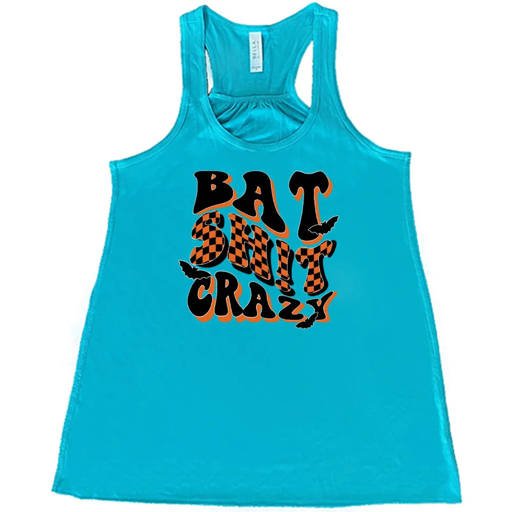 Bat Shit Crazy Shirt