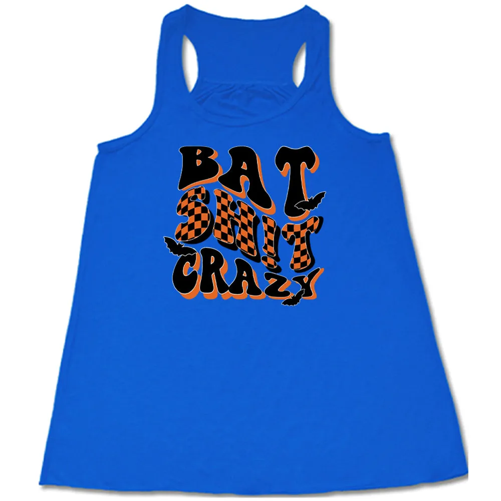 Bat Shit Crazy Shirt