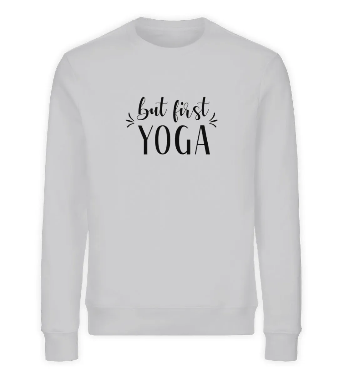 But First Yoga Bio Sweatshirt Unisex