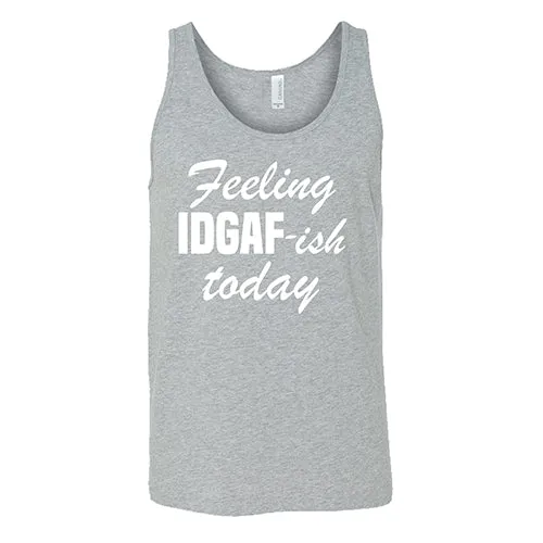 Feeling IDGAFish Today Shirt Unisex