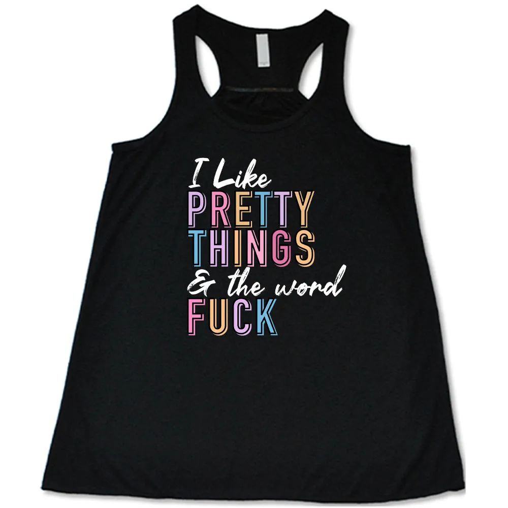 I Like Pretty Things & The Word Fuck Shirt