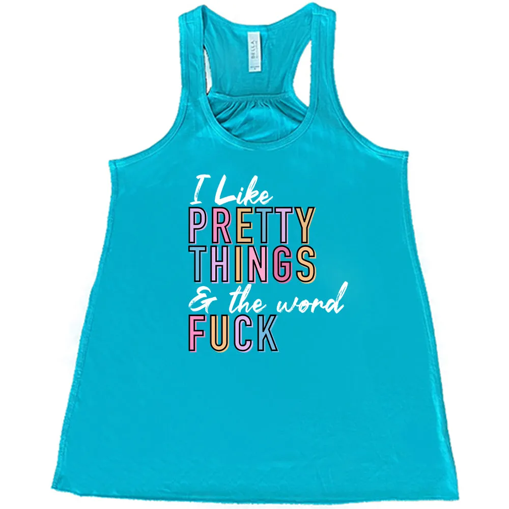 I Like Pretty Things & The Word Fuck Shirt