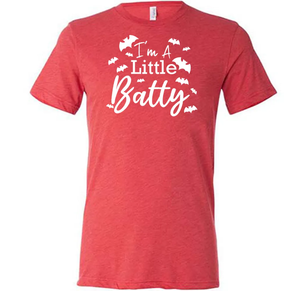 I'm A Little Batty Shirt Unisex