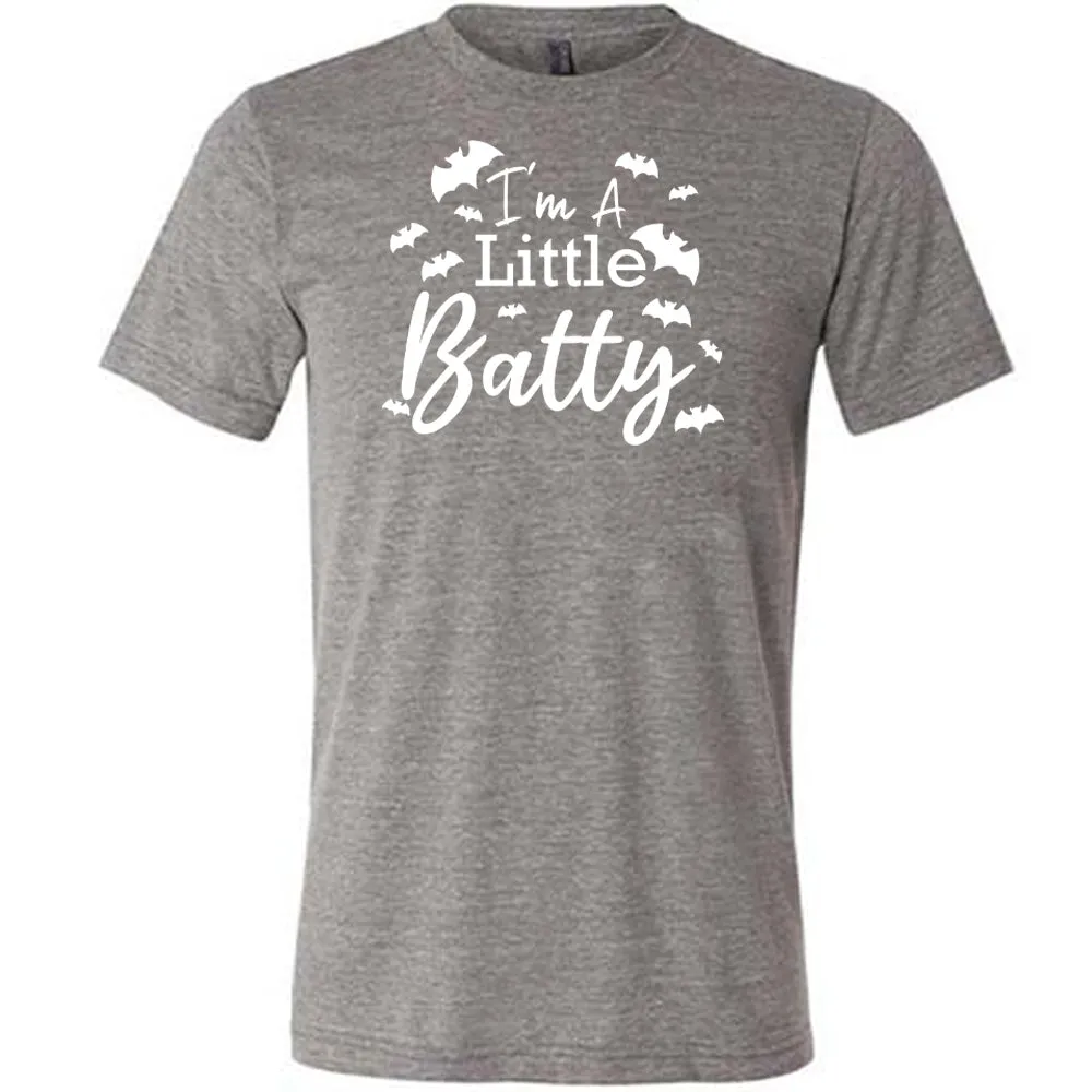 I'm A Little Batty Shirt Unisex