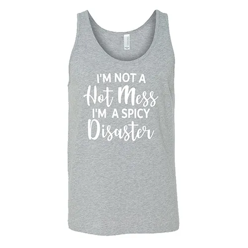 I'm Not A Hot Mess I'm A Spicy Disaster Shirt Unisex